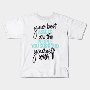 Surround Yourself with Good People Kids T-Shirt